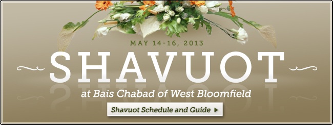 Shavuot with Bais Chabad Torah Center of West Bloomfield